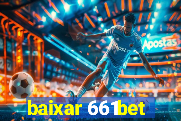 baixar 661bet